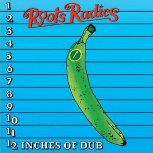 Roots Radics - 12 Inches Of Dub