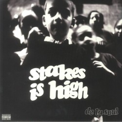 De La Soul - Stakes Is High