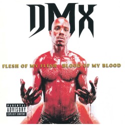 DMX - Flesh Of My Flesh Blood Of My Blood