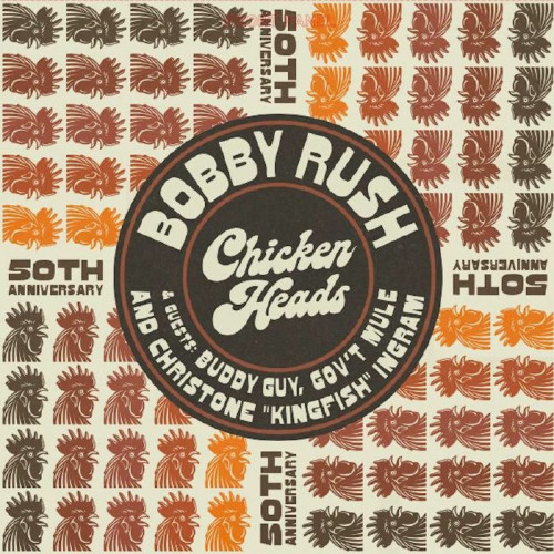 Bobby Rush & Guests - Chicken Heads 50th Anniversary Edition Bobby Rush & Guests - Chicken Heads 50th Anniversary Edition
