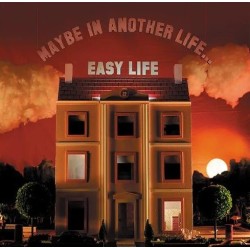 Easy Life - Maybe In Another Life