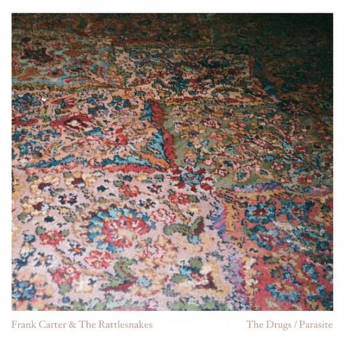 Frank Carter & The Rattlesnakes Feat Jamie T - The Drugs / Parasite