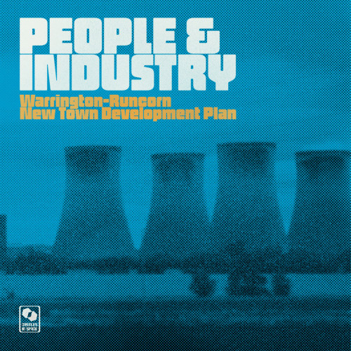 Warrington-Runcorn New Town Development Plan - People & Industry Special Edition Warrington-Runcorn New Town Development Plan - People & Industry Special Edition