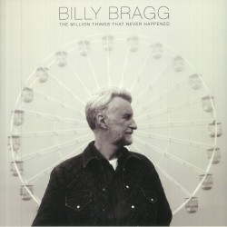 Billy Bragg - The Million Things That Never Happened