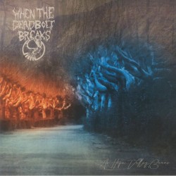 When The Deadbolt Breaks - As Hope Valley Burns