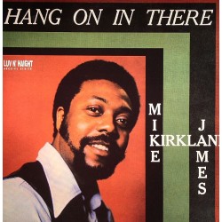 Mike James Kirkland - Hang On In There