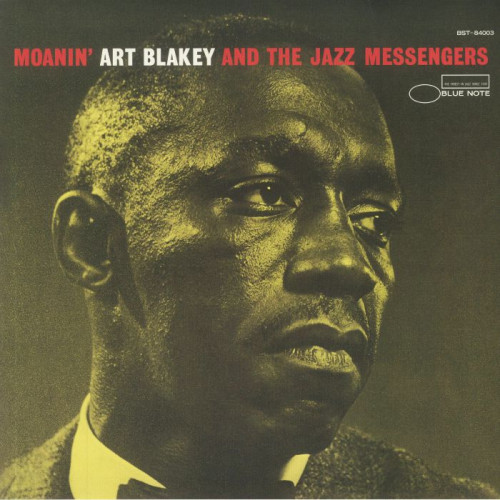 Art Blakey And The Jazz Messengers - Moanin Art Blakey And The Jazz Messengers - Moanin