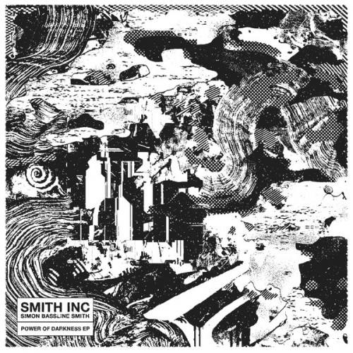 Smith Inc Aka Simon Bassline Smith - Power Of Darkness Ep
