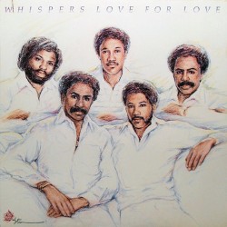 The Whispers  - Love For Love 