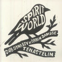 Brain Damage Feat Tenastelin / Dub Dynasty - Spirit World