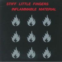 Stiff Little Fingers - Inflammable Material