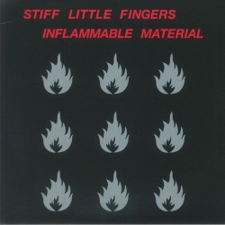 Stiff Little Fingers - Inflammable Material