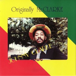 Johnny Clarke - Originally Mr. Clarke