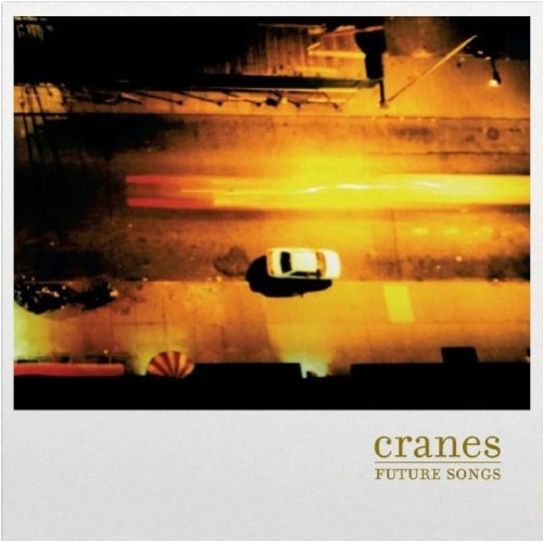 Cranes - Future Songs (25th Anniversary)
