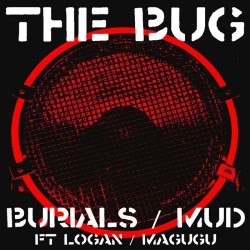 The Bug Feat Logan - Burials / Mud