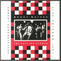 The Rolling Stones & Muddy Waters - Checkerboard Lounge: Live Chicago 1981