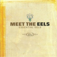 Eels - Meet The Eels: Essential Eels Vol 1 (1996-2006)