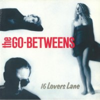The Go-Betweens - 16 Lovers Lane