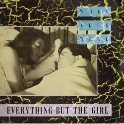 Everything But The Girl - When Alls Well
