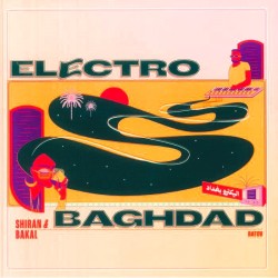Shiran & Bakal - Electro Baghdad