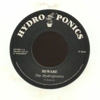 The Hydroponics - Beware