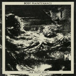 Body Maintenance - Far From Here