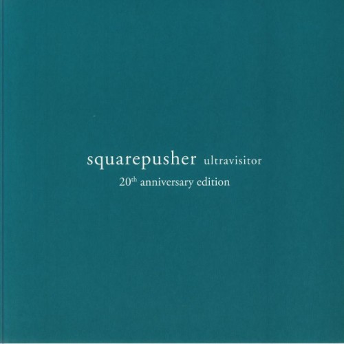 Squarepusher - Ultravisitor 20th Anniversary Edition