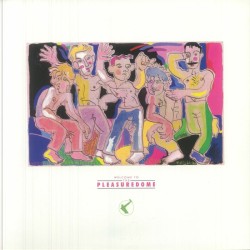 Frankie Goes To Hollywood - Welcome To The Pleasuredome