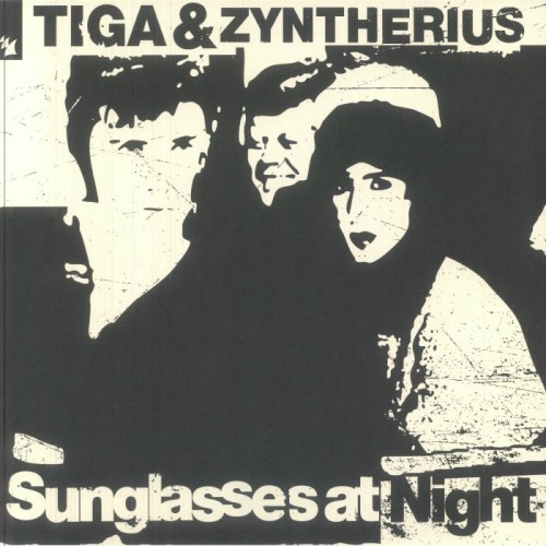 Tiga & Zyntherius - Sunglasses At Night