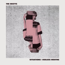 The Mistys - Situations / Useless Mouths