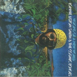 Lonnie Liston Smith & The Cosmic Echoes - Visions Of A New World