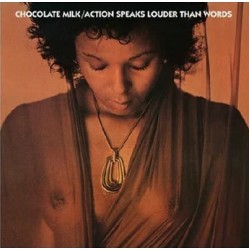 Chocolate Milk - Action Speaks Louder Than Words