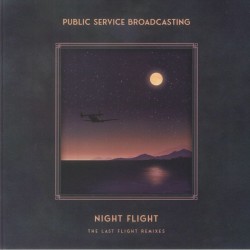 Public Service Broadcasting - Night Flight (The Last Flight Remixes)