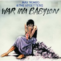 Max Romeo And The Upsetters - War Ina Babylon