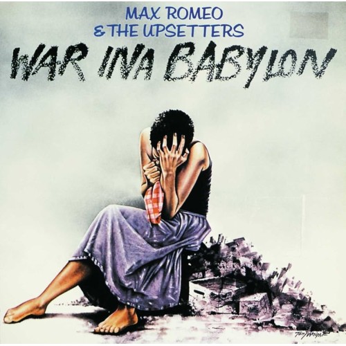 Max Romeo And The Upsetters - War Ina Babylon