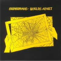 Subhumans - Worlds Apart