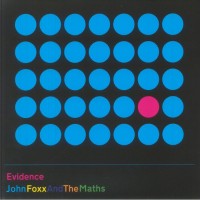 John Foxx And The Maths - Evidence