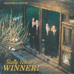 Grandmas House - Baby Youre A Winner!