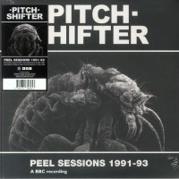 Pitchshifter - Peel Sessions 1991-93