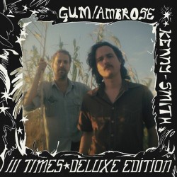 Gum / Ambrose Kenny-Smith - Ill Times (Deluxe Edition)