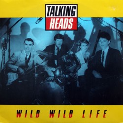 Talking Heads - Wild Wild Life