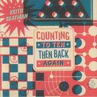 Keith Seatman - Counting To Ten Then Back Again