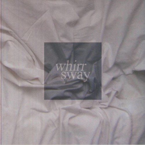 Whirr - Sway