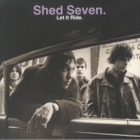 Shed Seven - Let It Ride