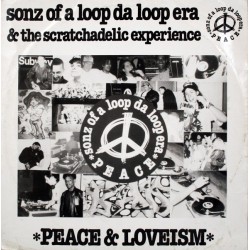 Sonz Of A Loop Da Loop Era & The Scratchadelic Experience - Peace & Loveism