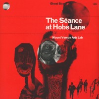 Mount Vernon Arts Lab - The Seance At Hobs Lane