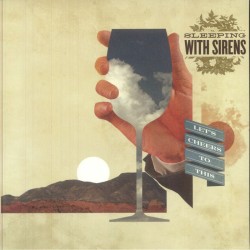 Sleeping With Sirens - Lets Cheers To This