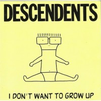 Descendents - I Dont Want To Grow Up
