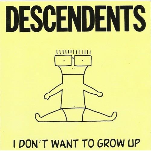 Descendents - I Dont Want To Grow Up