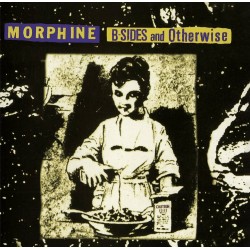 Morphine - B-Sides And Otherwise